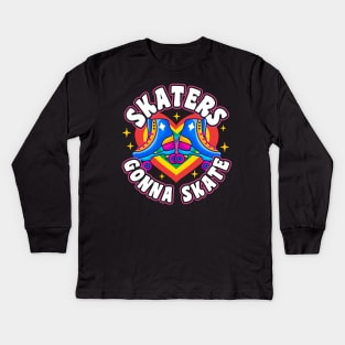 Skaters Gonna Skate Kids Long Sleeve T-Shirt